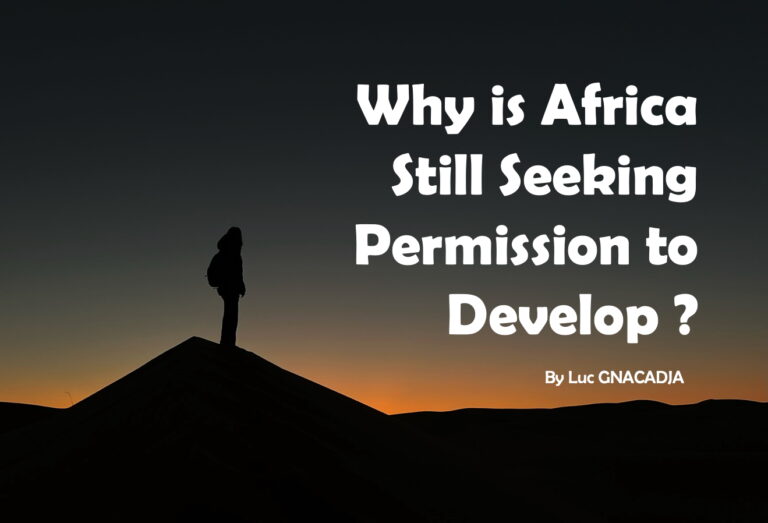 Lire la suite à propos de l’article Why is Africa Still Seeking Permission to Develop?